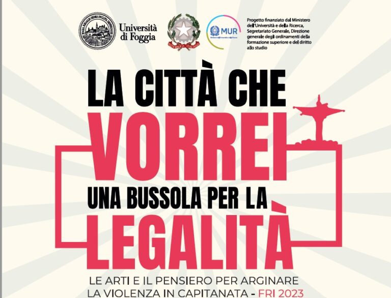 L’Università di Foggia lancia il progetto “La città che vorrei – una bussola per la legalità – le arti e il pensiero per arginare la violenza in Capitanata”